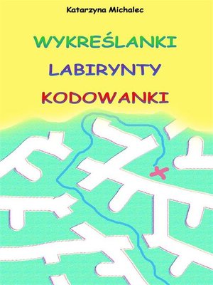 cover image of Wykreślanki labirynty kodowanki